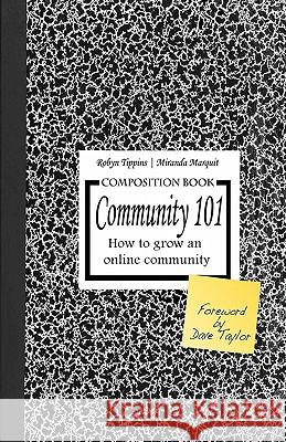 Community 101: How to Grow an Online Community Tippins, Robyn 9781600051524 Happy about - książka