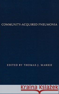 Community-Acquired Pneumonia Thomas J. Marrie Thomas J. Marrie 9780306464324 Kluwer Academic Publishers - książka