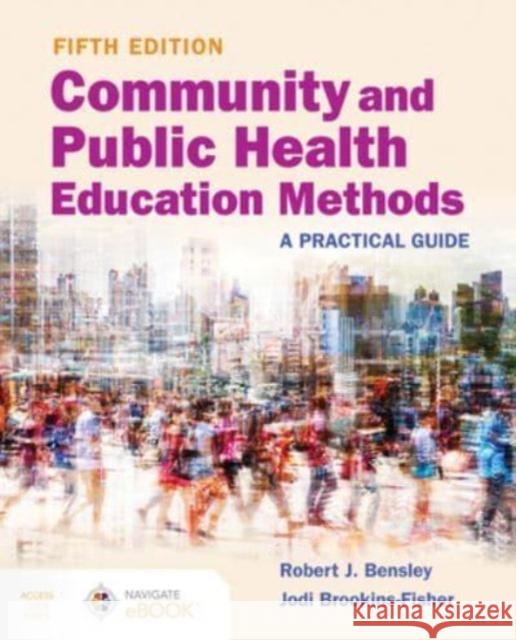 Community and Public Health Education Methods Jodi Brookins-Fisher 9781284262056 Jones and Bartlett Publishers, Inc - książka