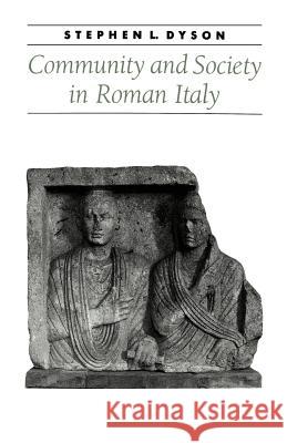 Community and Society in Roman Italy Stephen L. Dyson 9780801867606 Johns Hopkins University Press - książka