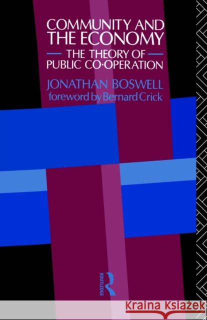 Community and the Economy: The Theory of Public Co-Operation Crick, Bernard 9780415116077 Routledge - książka