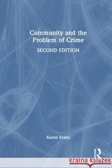 Community and the Problem of Crime Karen Evans 9781032162539 Taylor & Francis Ltd - książka