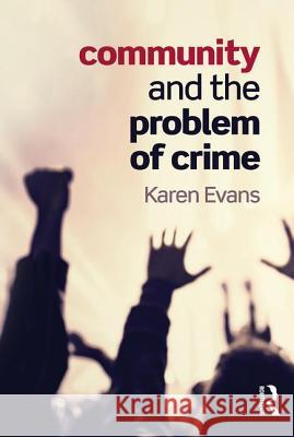 Community and the Problem of Crime Karen Evans 9781138886919 Routledge - książka