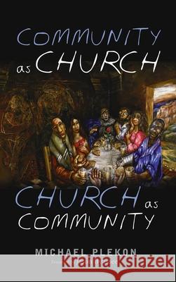 Community as Church, Church as Community Michael Plekon Jason Byassee 9781725287549 Cascade Books - książka