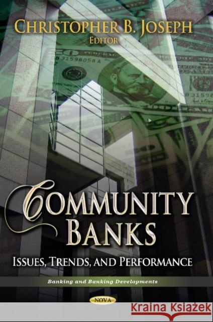 Community Banks: Issues, Trends & Performance Christopher B Joseph 9781626189065 Nova Science Publishers Inc - książka