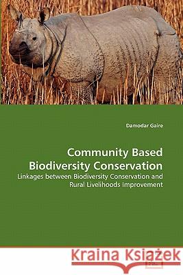 Community Based Biodiversity Conservation Damodar Gaire 9783639268065 VDM Verlag - książka