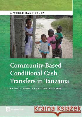 Community-Based Conditional Cash Transfers in Tanzania: Results from a Randomized Trial David Evans Stephanie Hausladen Katrina Kosec 9781464801419 World Bank Publications - książka