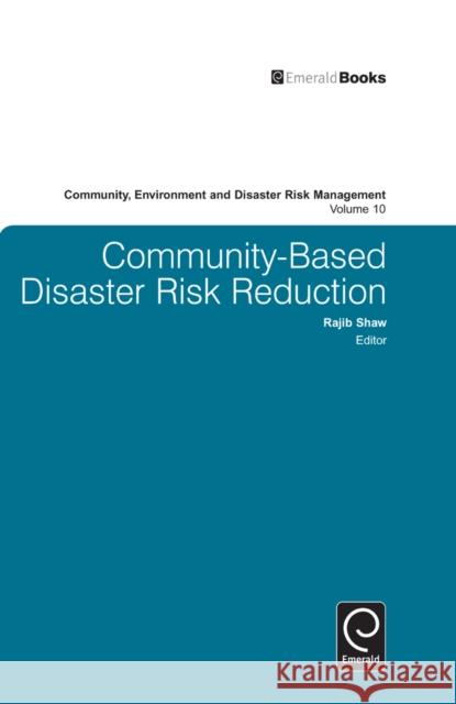 Community Based Disaster Risk Reduction Rajib Shaw, Rajib Shaw 9780857248671 Emerald Publishing Limited - książka