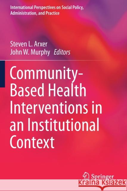 Community-Based Health Interventions in an Institutional Context  9783030246563 Springer International Publishing - książka