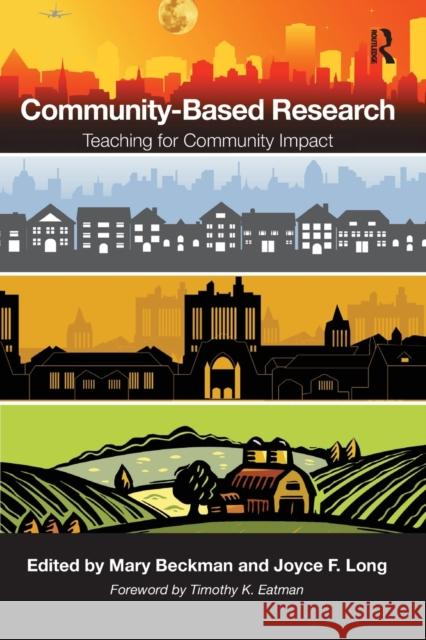 Community-Based Research: Teaching for Community Impact Mary Beckman Joyce F. Long 9781620363560 Stylus Publishing (VA) - książka