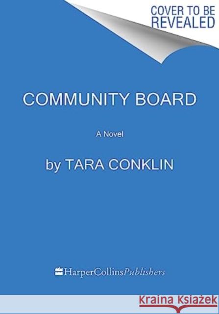 Community Board: A Novel Tara Conklin 9780062959386 HarperCollins Publishers Inc - książka
