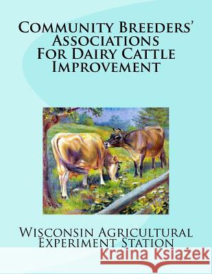 Community Breeders' Associations For Dairy Cattle Improvement Chambers, Jackson 9781729846995 Createspace Independent Publishing Platform - książka