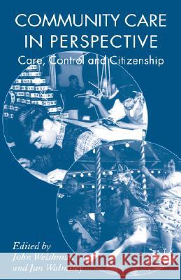 Community Care in Perspective: Care, Control and Citizenship Welshman, J. 9781403992659 Palgrave MacMillan - książka