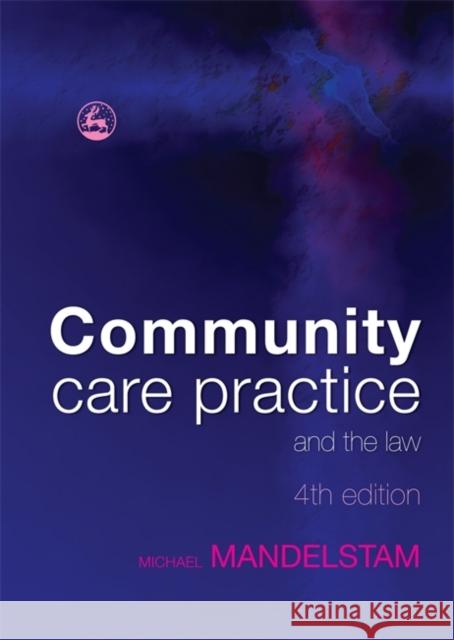 Community Care Practice and the Law: Fourth Edition Mandelstam, Michael 9781843106913  - książka