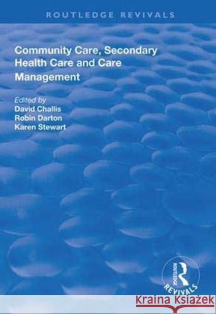 Community Care, Secondary Health Care and Care Management David Challis Robin Darton Karen Stewart 9781138321441 Routledge - książka