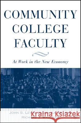 Community College Faculty: At Work in the New Economy Levin, J. 9781403966674 Palgrave MacMillan - książka