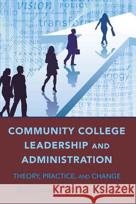 Community College Leadership and Administration : Theory, Practice, and Change  9781433107955 Peter Lang Publishing Inc - książka