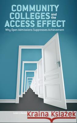 Community Colleges and the Access Effect: Why Open Admissions Suppresses Achievement Scherer, J. 9781137336002 Palgrave MacMillan - książka
