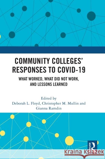 Community Colleges' Responses to Covid-19: What Worked, What Did Not Work, and Lessons Learned  9781032285054 Routledge - książka