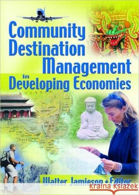 Community Destination Management in Developing Economies Walter Jamieson 9780789023865 Haworth Hospitality Press - książka