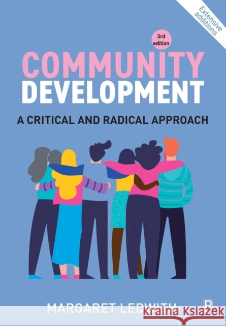 Community Development: A Critical and Radical Approach Ledwith, Margaret 9781447348177 Policy Press - książka