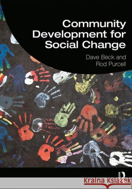 Community Development for Social Change Rod Purcell Dave Beck 9781138694149 Routledge - książka