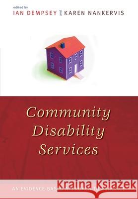Community Disability Services: An evidence-based approach to practice Dempsey, Ian 9780868406152 NewSouth Publishing - książka