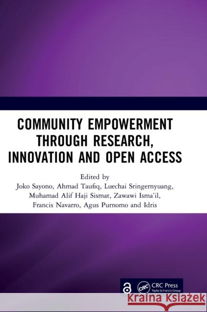 Community Empowerment Through Research, Innovation and Open Access: Proceedings of the 3rd International Conference on Humanities and Social Sciences Joko Sayono Ahmad Taufiq Luechai Sringernyuang 9781032038193 Routledge - książka