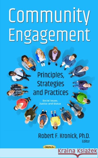 Community Engagement: Principles, Strategies and Practices Robert F Kronick, Ph.D. 9781536130232 Nova Science Publishers Inc - książka