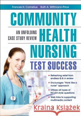 Community Health Nursing Test Success: An Unfolding Case Study Review Cornelius, Frances H. 9780826110138 Springer Publishing Company - książka