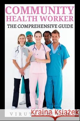 Community Health Worker - The Comprehensive Guide Viruti Shivan 9789334055924 Viruti Satyan Shivan - książka