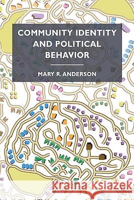 Community Identity and Political Behavior Mary R. Anderson 9780230621916 Palgrave MacMillan - książka