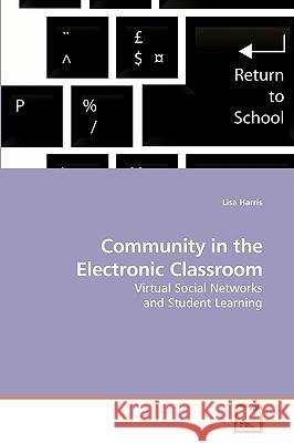 Community in the Electronic Classroom Lisa Harris 9783639227642 VDM Verlag - książka