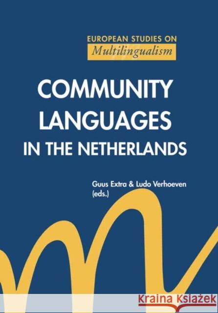 Community Languages in the Netherlands G. Extra L. Verhoeven G. Extra 9789026513602 Taylor & Francis - książka