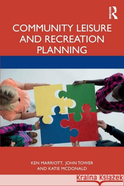 Community Leisure and Recreation Planning Ken Marriott John Tower Katie McDonald 9780367342944 Routledge - książka