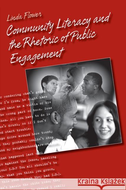 Community Literacy and the Rhetoric of Public Engagement Linda Flower 9780809328529 Southern Illinois University Press - książka