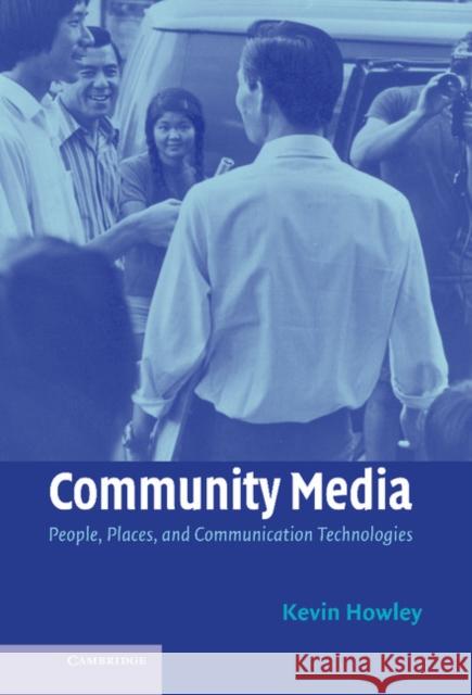 Community Media: People, Places, and Communication Technologies Howley, Kevin 9780521792288 Cambridge University Press - książka