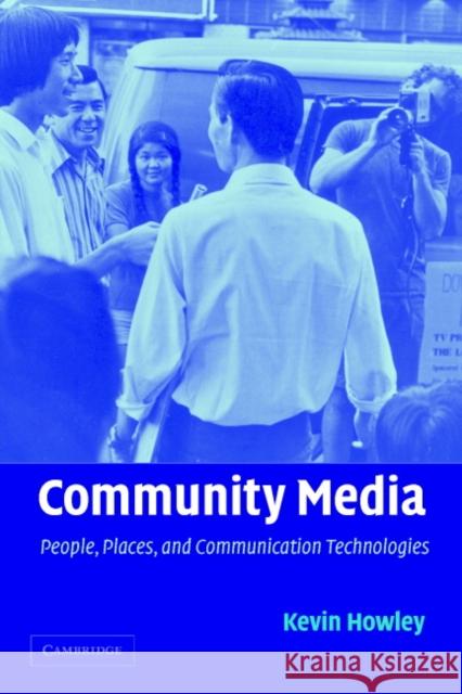 Community Media: People, Places, and Communication Technologies Howley, Kevin 9780521796682 Cambridge University Press - książka