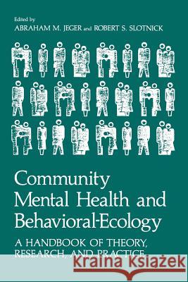 Community Mental Health and Behavioral-Ecology: A Handbook of Theory, Research, and Practice Jeger, A. M. 9781461333586 Springer - książka