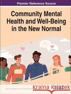 Community Mental Health and Well-Being in the New Normal Remya Lathabhavan Prabir Chandra Padhy  9781668472217 IGI Global - książka