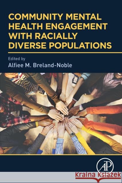 Community Mental Health Engagement with Racially Diverse Populations Alfiee M. Breland-Noble 9780128180129 Academic Press - książka