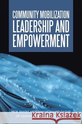 Community Mobilization Leadership and Empowerment Prof Shadia Abdelrhim Mohamed Daoud Nagwa Babiker Abdulla Yousif 9781664127920 Xlibris Us - książka