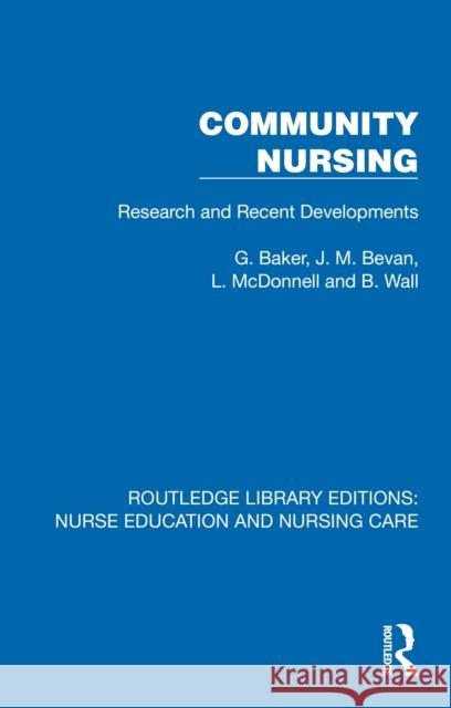 Community Nursing: Research and Recent Developments B. Wall 9781041110880 Routledge - książka