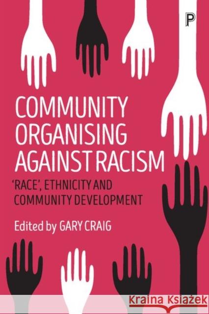 Community Organising Against Racism: 'Race', Ethnicity and Community Development Gregory, Rob 9781447333746 Policy Press - książka