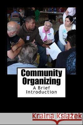Community Organizing: A Brief Introduction Mike Miller 9780615623214 Euclid Avenue Press - książka