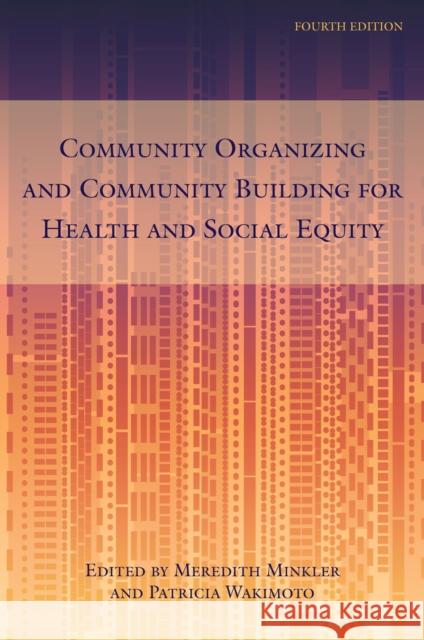 Community Organizing and Community Building for Health and Social Equity, 4th Edition Minkler, Meredith 9781978824744 Rutgers University Press - książka