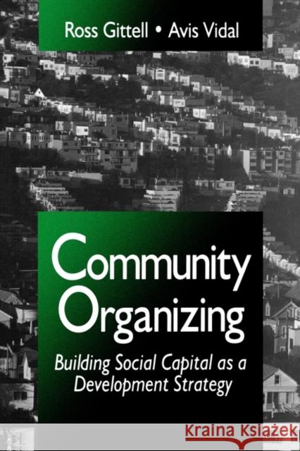 Community Organizing: Building Social Capital as a Development Strategy Gittell, Ross J. 9780803957923 Sage Publications - książka
