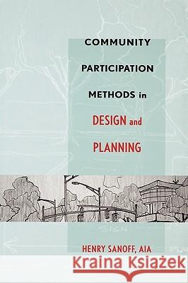 Community Participation Methods in Design and Planning Henry Sanoff 9780471355458 John Wiley & Sons - książka