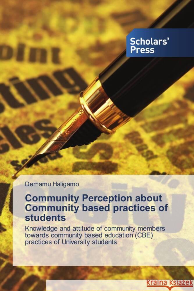 Community Perception about Community based practices of students Haligamo, Demamu 9786138961185 Scholar's Press - książka