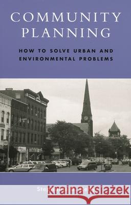Community Planning: How to Solve Urban and Environmental Problems Kelly, Stephanie B. 9780742535206 Rowman & Littlefield Publishers - książka